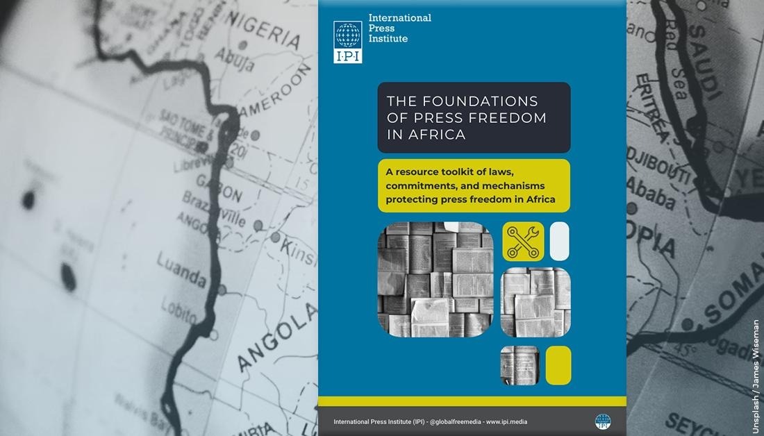 El Instituto Internacional de Prensa lanza un conjunto de herramientas de referencia titulado «Fundamentos de la libertad de prensa en África»