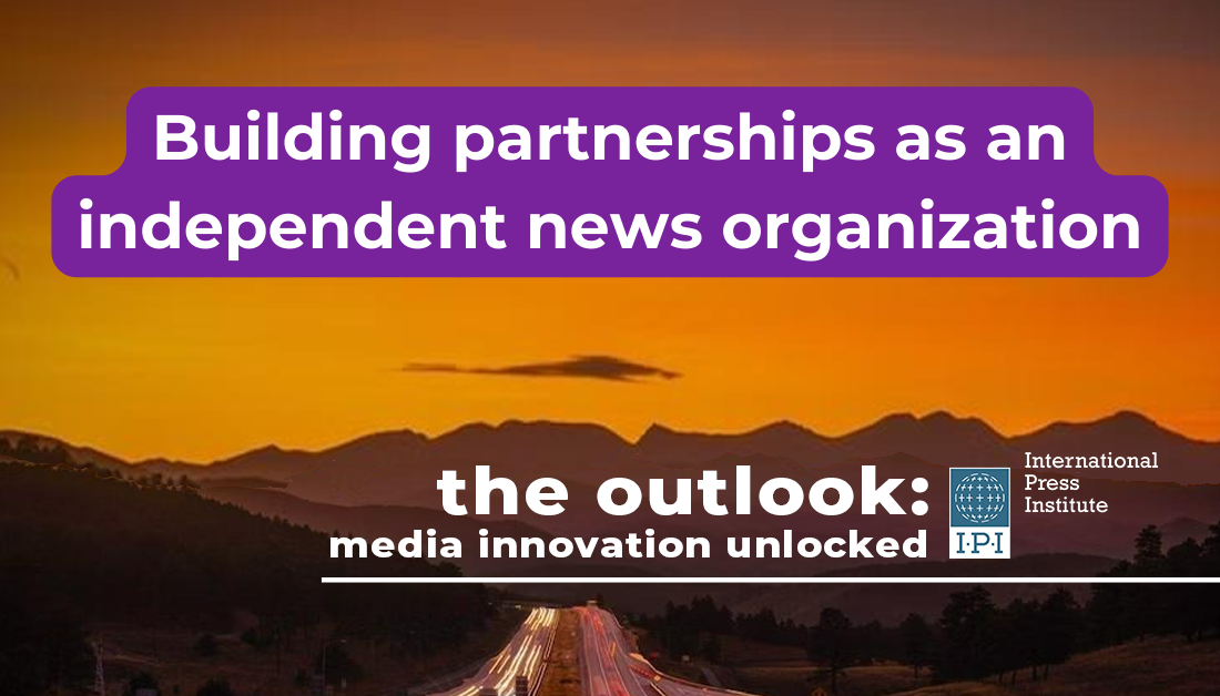 The Outlook: Building partnerships as a news organization